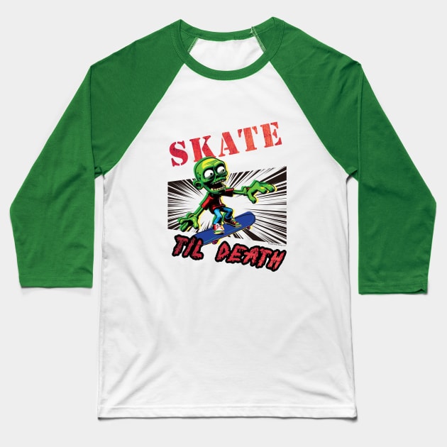 Skate Til Death Baseball T-Shirt by Daily Detour